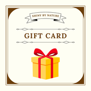 Shiny by Nature Gift Card!